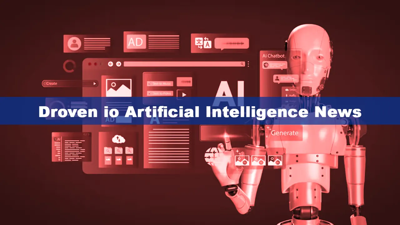 Droven io Artificial Intelligence News: A Practical Look at What’s Changing