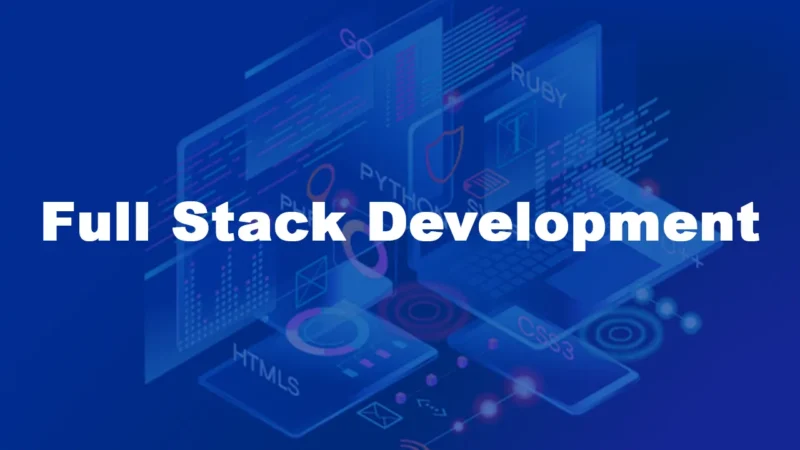 Full Stack Development Guide: Skills, Tools, and Practical Learning Path