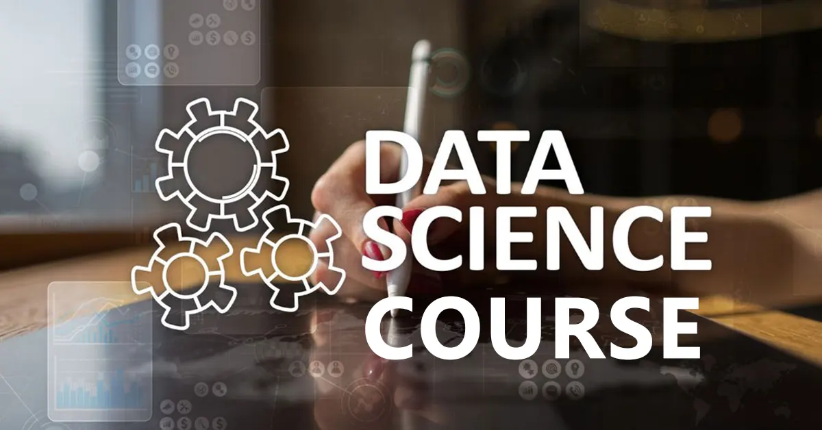 Data Science Course: Your Roadmap to a Future-Proof Career in the Digital Age