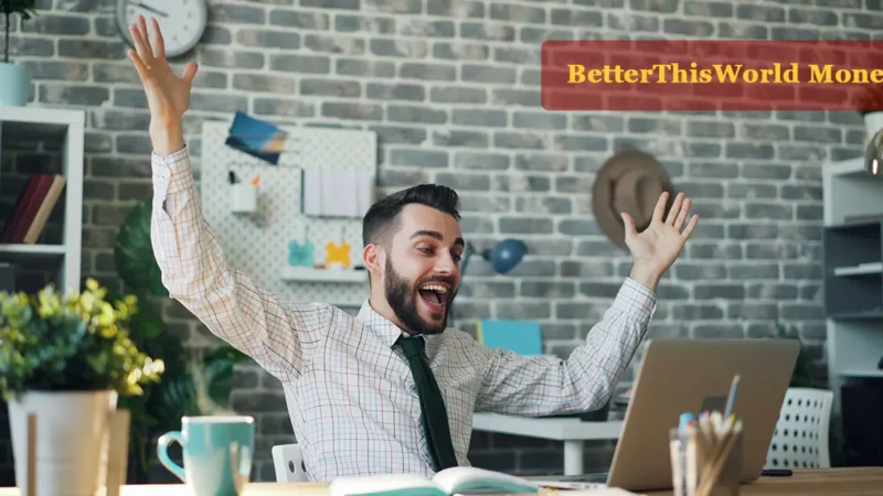 BetterThisWorld Money: A Smarter Approach to Financial Growth and Freedom